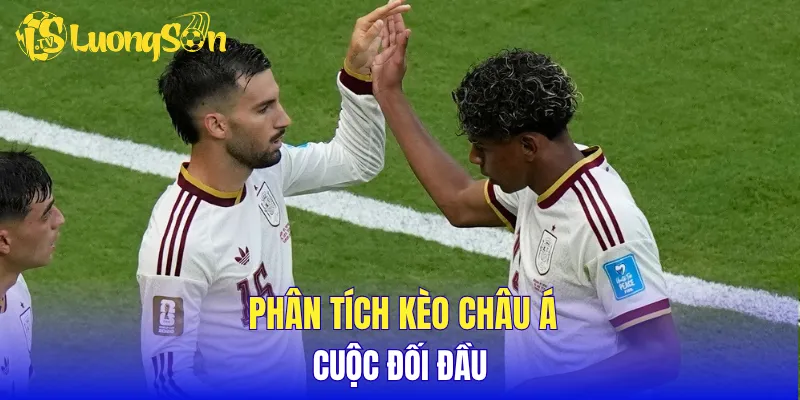 Phân tích kèo châu Á cuộc đối đầu 