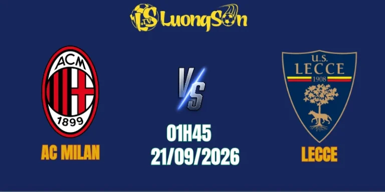 Nhận Định AC Milan Vs Lecce, 01h45 ngày 21/9: Lịch Sử Lên Tiếng