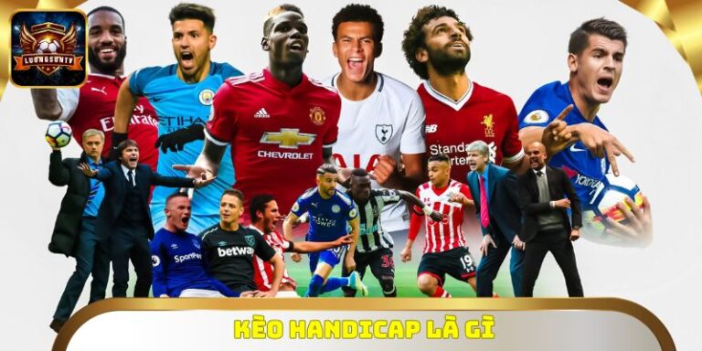 Kèo Handicap Là Gì? Giải Mã Kèo Châu Á, Cách Đọc Chuẩn Tỷ Lệ