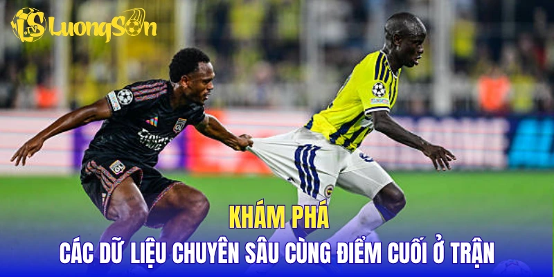 Khám phá các dữ liệu chuyên sâu cùng điểm cuối ở trận