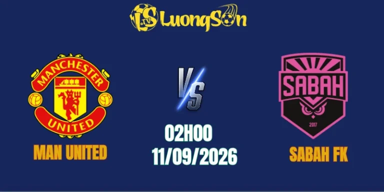 Soi Kèo Man United vs Sabah FK, 02h00 Ngày 11/9: Quỷ Đỏ Thắng Nhưng Khó Sạch Lưới