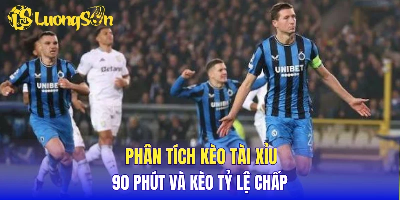 Phân tích kèo tài xỉu 90 phút và kèo tỷ lệ chấp