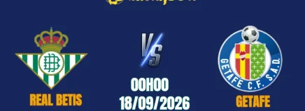 Soi Kèo Real Betis Vs Getafe, 00h00 Ngày 18/9: Tiếp Đà Hưng Phấn, Bẻ Gãy Bê Tông