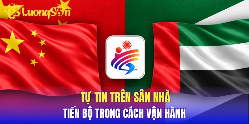 Tự tin trên sân nhà và tiến bộ trong cách vận hành