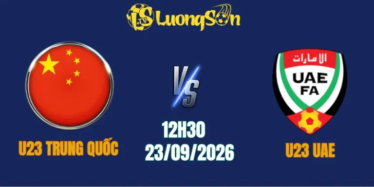 Nhận Định U23 Trung Quốc Vs U23 UAE, 12h30 Ngày 23/9: Thử Thách Tại ASIAD 2026